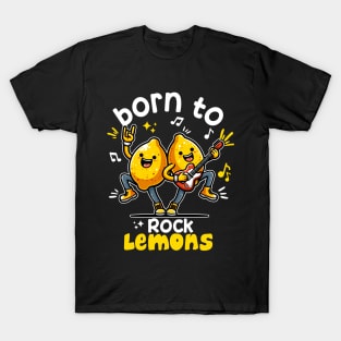 Born To Rock Lemons Music Rock and Roll T-Shirt